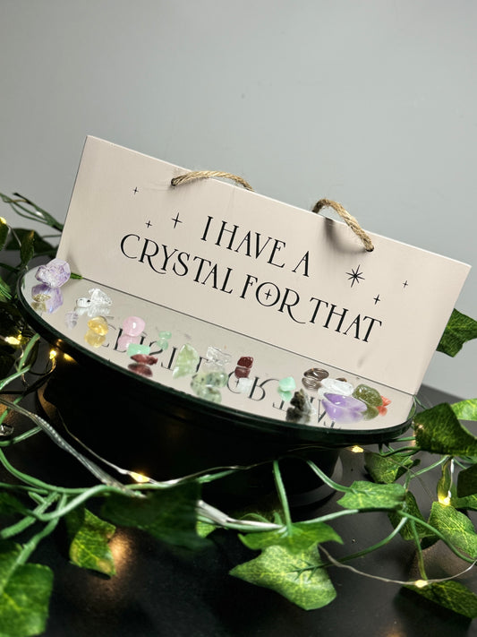 ‘I have a Crystal for that’ hanging sign