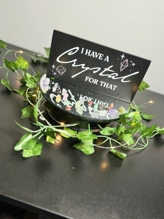 ‘I have a Crystal for that’ hanging sign