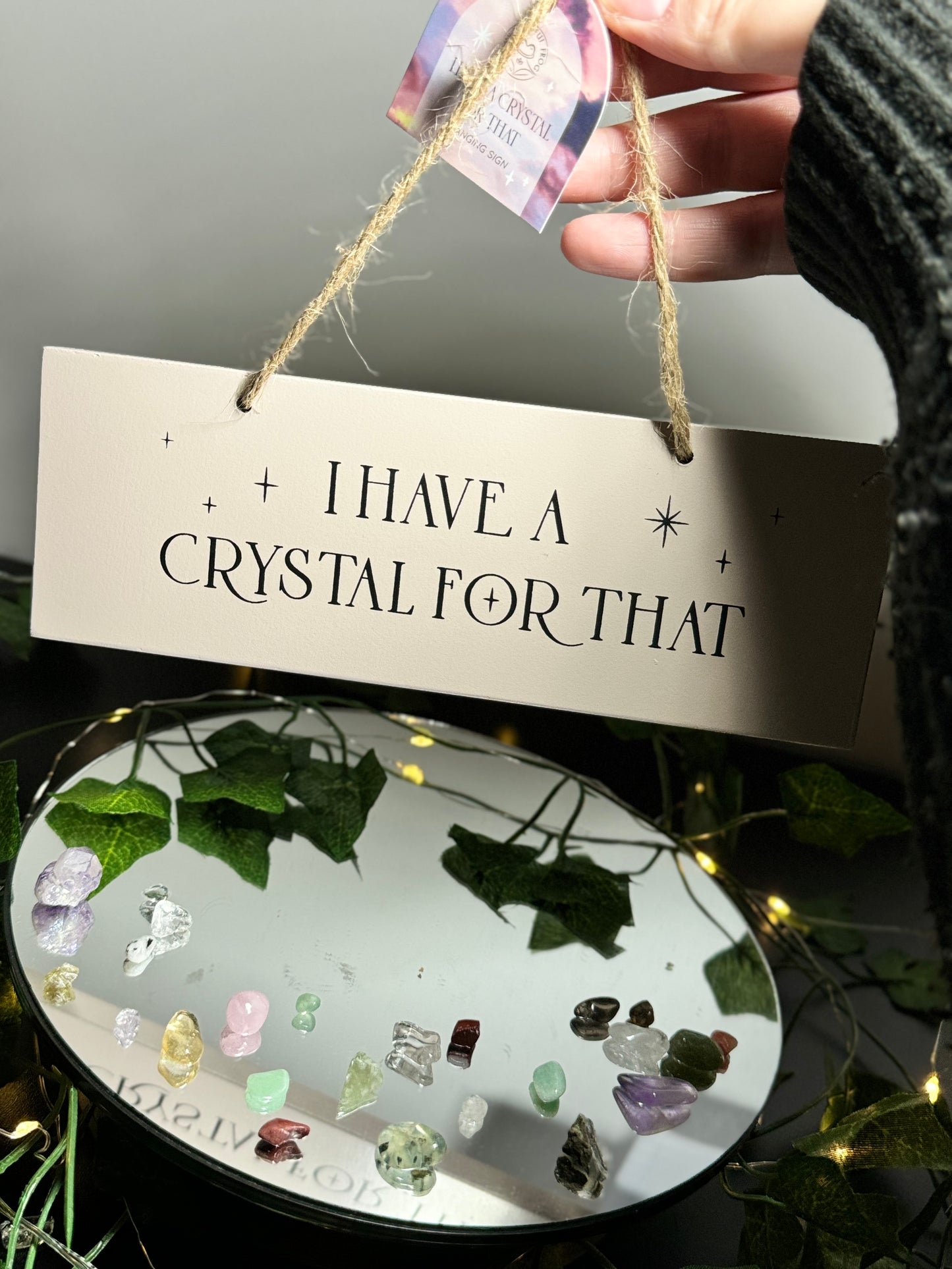 ‘I have a Crystal for that’ hanging sign